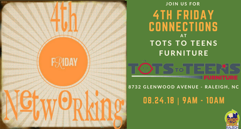 4th Friday Connections At Tots To Teens Furniture Shop Local Raleigh