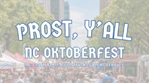 Oktoberfest - Prost Y'all Downtown Raleigh Beer and Food Truck Festival